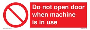 Do not open door when machine in use